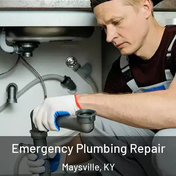  Emergency Plumbing Repair Maysville, KY