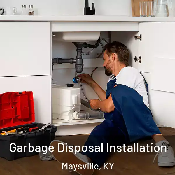  Garbage Disposal Installation Maysville, KY