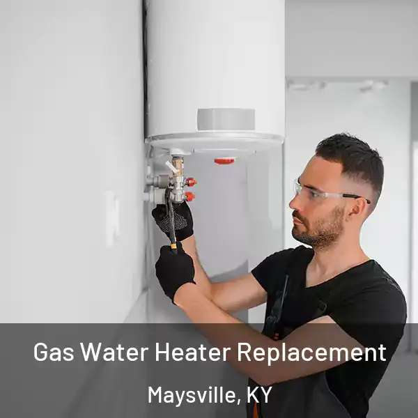  Gas Water Heater Replacement Maysville, KY