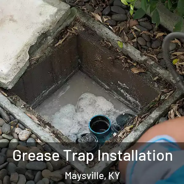  Grease Trap Installation Maysville, KY