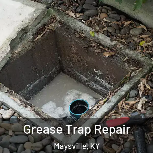  Grease Trap Repair Maysville, KY