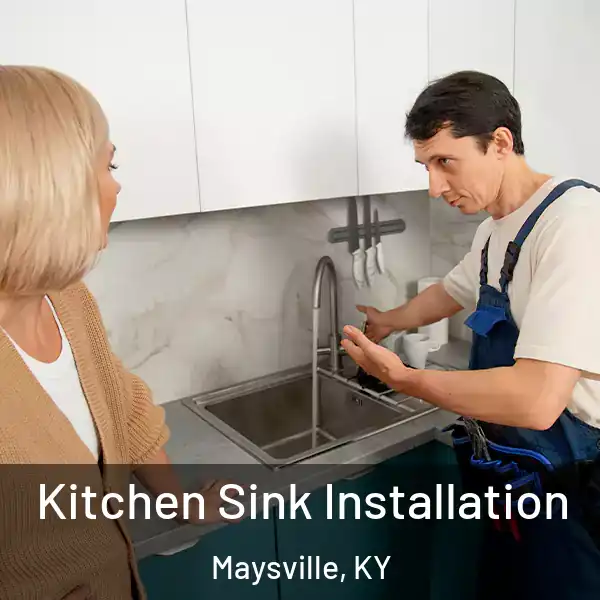  Kitchen Sink Installation Maysville, KY
