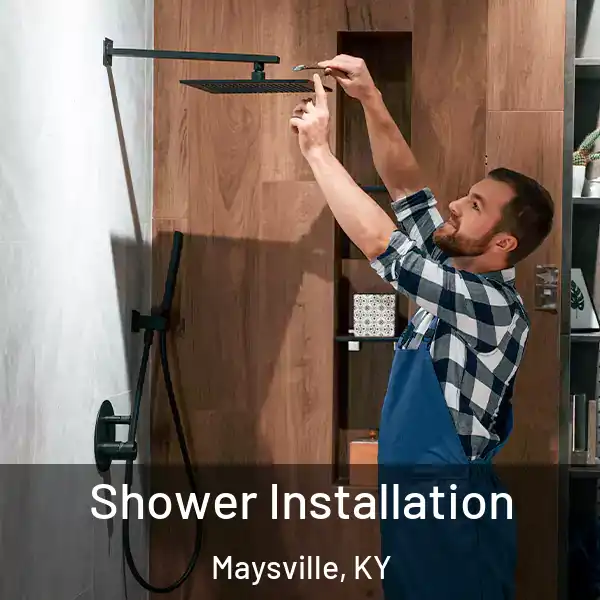  Shower Installation Maysville, KY