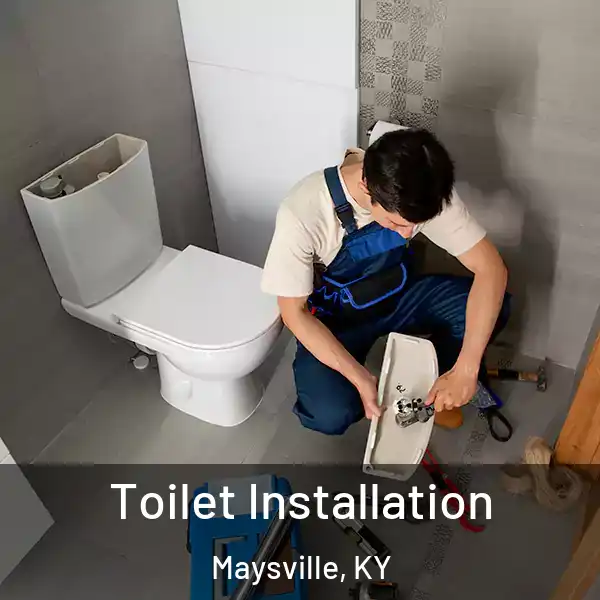  Toilet Installation Maysville, KY