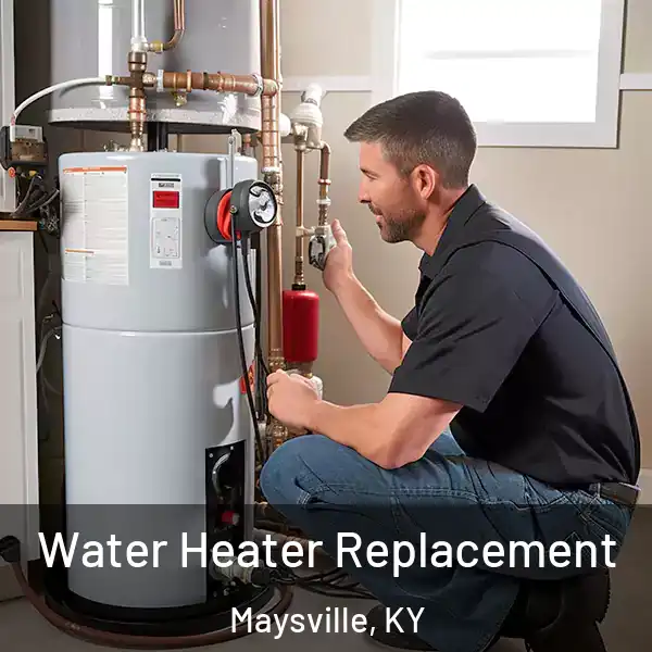  Water Heater Replacement Maysville, KY