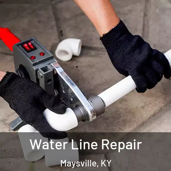  Water Line Repair Maysville, KY